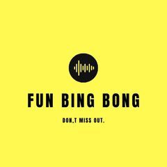 Fun Bing Bong