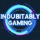 INDUBITABLY GAMING