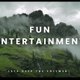 fun and entertainment 😎
