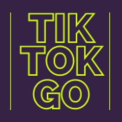 Tik Tok Go