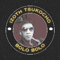 Izoth Tsukocho Bolo Bolo