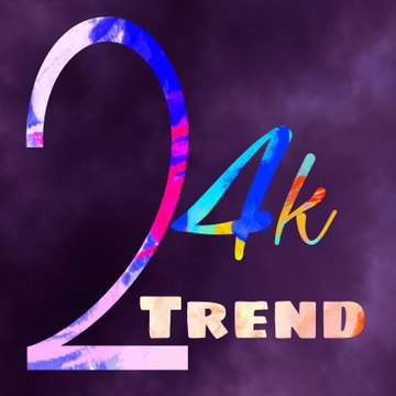 24k trend