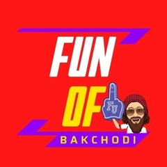 Fun of BAKCHODI