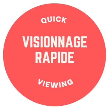 visionnage rapide - quick viewing
