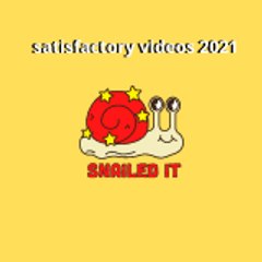 satisfactoryVideos 2021