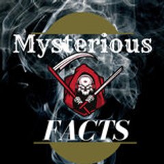 Mysterious Facts