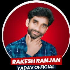 Rakesh Ranjan yadav official