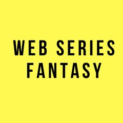 Web Series Fantasy