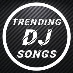 Trending DJ Songs