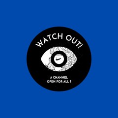 Watch Out !