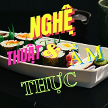 Nghệ Thuật &  Ẩm thực