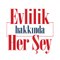 Evlilik Hakkında Her Şey