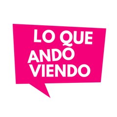 Lo que ando viendo