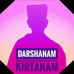 Darshanam Kirtanam