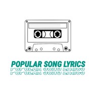 POPULAR SONG LYRICS