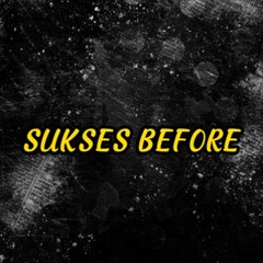 Sukses before