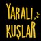 Yaralı Kuşlar