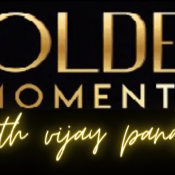 GOLDEN MOMENTS WITH VIJAY PANDEY