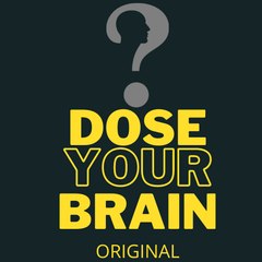 Dose Your Brain