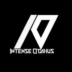 INTENSE OTAKUS