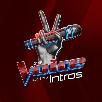 The Voice of the Intros