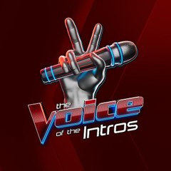 The Voice of the Intros