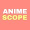 Anime Scope