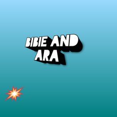 Bibie and Ara