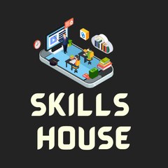 Skills House