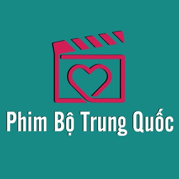 Phim Bộ Trung Quốc