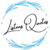 Listens Quotes