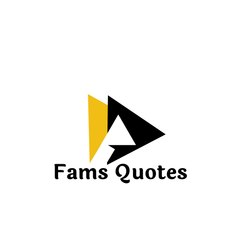 Fams Quotes