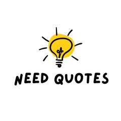 Need Quotes