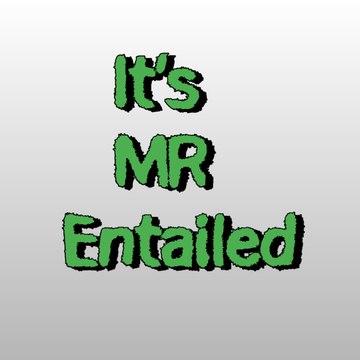 It's MR Entailed