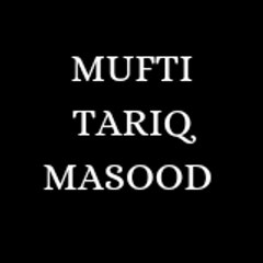 Mufti tariq masood  bayan official