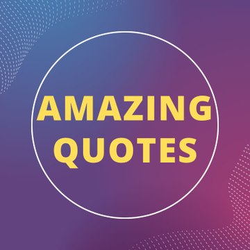 Amazing Quotes