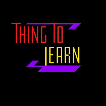 Things To Learn