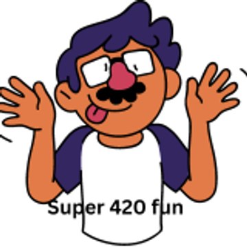 Super 420 fun