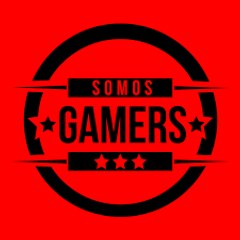 SOMOS GAMERS