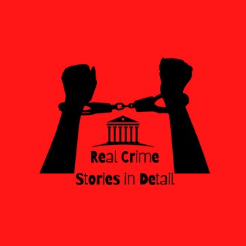 Real Crime Stories  In Detail