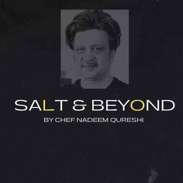Salt & Beyond By Chef Nadeem