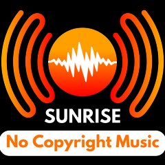 SUNRISE - No Copyright Music