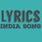 India Song Lyrics