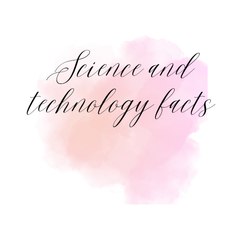 Science and technology facts