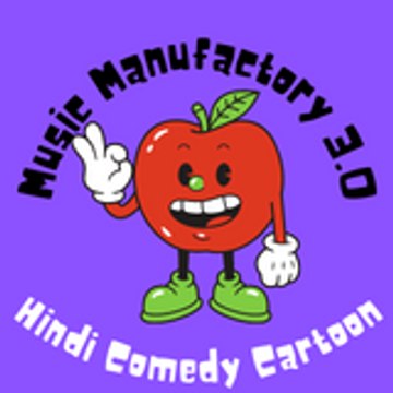 Hindi Comedy Cartoon Music Manufactory 3.0