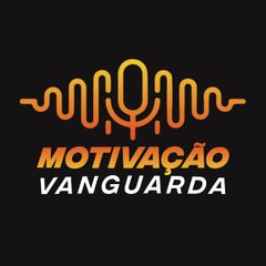 MOTIVAÇÃO VANGUARDA