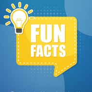 FUN FACTS