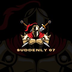 Suddenly 07