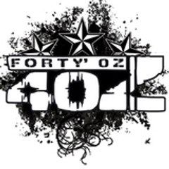 FORTY OZ