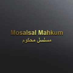 Mosalsal Mahkum - مسلسل محكوم